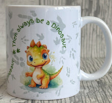 Always be a Dinosaur Mug